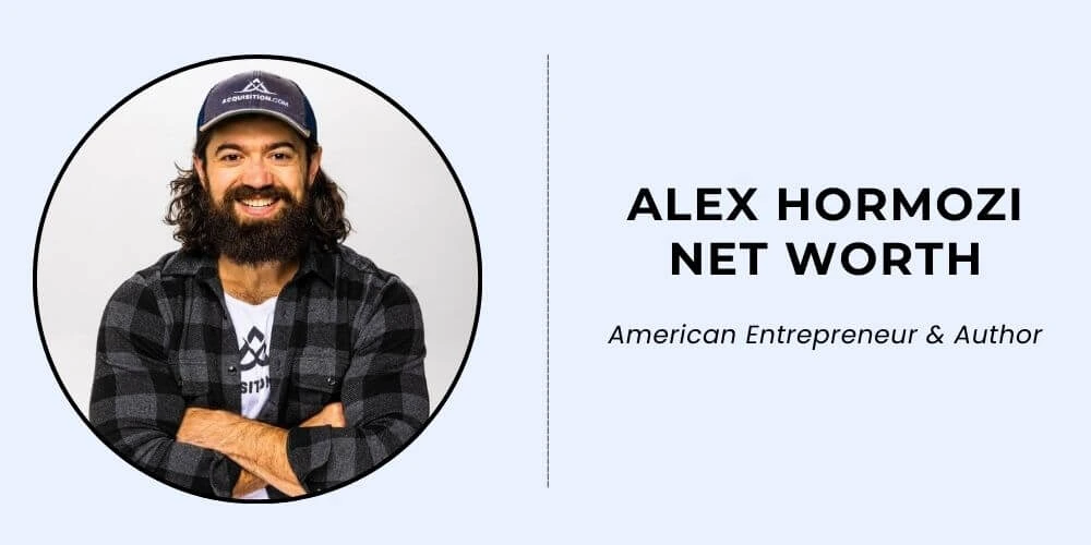 Alex Hormozi Net Worth