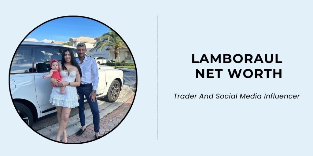 Lamboraul Net Worth