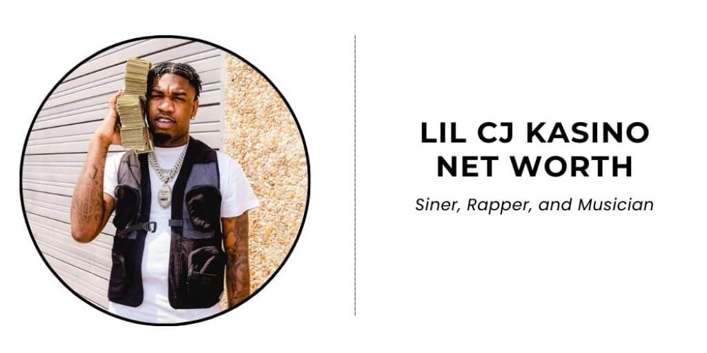 Lil CJ Kasino Net Worth